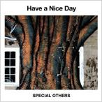 Have a Nice Day ／ SPECIAL OTHERS (CD)