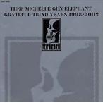 【中古】THEE MICHELLE GUN ELEPHANT GRATEFUL TRIAD YEARS 1998-2002 / ミッシェル・ガン・エレファント     c8353【レンタル落ちCD】