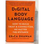 m DIGITAL BODY LANGUAGE How to Build Trust & Connection, No Matter the Distance St. Martin's Press Erica Dhawan