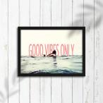 ¥°¥é¥Õ¥£¥Ã¥¯¥Ý¥¹¥¿¡¼ GOOD VIBES ONLY A3¥µ¥¤¥º