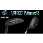Muziik Turfrider Puttersand 55 ムジーク パターサンド アプローチ専用ウェッジ ヘッド単体 + カスタムシャフト装着