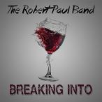 Robert Paul Band - Breaking Into CD アルバム 輸入盤