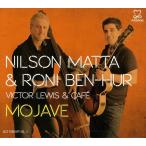Nilson Matta ＆ Roni Ben Hur - Mojave CD アルバム 輸入盤