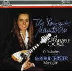 Calace / Troester - Romantic Mandolin of Raffaele Calace / 10 Preludes CD アルバム 輸入盤