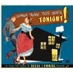 Gonna Shake This Shack Tonight_ From Vaults / Var - Gonna Shake This Shack Tonight_ From Vaults Of Decca ＆ Coral Recor CD アルバム 輸入盤