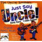 The Uncle Brothers - Just Say Uncle! CD アルバム 輸入盤