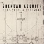 Brendan Asquith - Cold Steel ＆ Cashmere CD アルバム 輸入盤