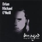 Brian Michael O'Neill - Uragod Keep the Dream Alive CD アルバム