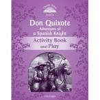 Oxford University Press Classic Tales 2nd Edition Level 4 Don Quixote : Adventures of a Spanish Knight Activity Book