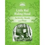 Oxford University Press Classic Tales 2nd Edition Level 3 Little Red Riding Hood Activity Book ＆ Play
