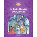 Oxford University Press Classic Tales 2nd Edition Level 4 Twelve Dancing Princess