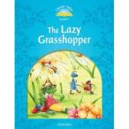 Oxford University Press Classic Tales 2nd Edition Level 1 The Lazy Grasshopper