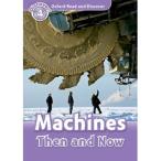 Oxford University Press Oxford Read and Discover Level 4 Machines Then and Now