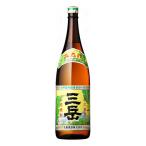 父の日 2026 誕生日 ギフト 業務店御用達 焼酎 三岳酒造 三岳 25度 芋焼酎：1800ml○ 鹿児島県 (3-4)