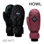 スノーボード グローブ ミトン HOWL グローブ JED MITT（23-24 2024）ハウル スノボ 手袋 メンズ レディース