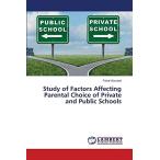 Study of Factors Affecting Parental Choice of Private and Public Schools