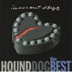 HOUND DOG ハウンド・ドッグ / ゴールデンJポップ ザ・ベスト イノセント・デイズ / 1998.05.21 / SRCL-4339
