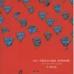 YMO イエロー・マジック・オーケストラ / ハイ・テック/ノー・クライム HI-TECH/NO CRIME / 1992.06.21 / リミックスアルバム / ALCA-323