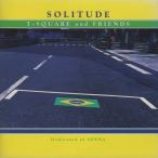 T-SQUARE T-スクェア (T-スクェア・アンド・フレンズ) / SOLITUDE ソリチュード / 1994.10.01 / SRCL-3001