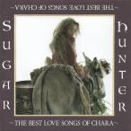 CHARA / Sugar Hunter〜THE BEST LOVE SONGS OF CHARA〜 / 2007.09.05 / ベストアルバム / 通常盤 / 2CD / ESCL-3007-8