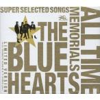 ザ・ブルーハーツ / THE BLUE HEARTS 30th ANNIVERSARY ALL TIME MEMORIALS 〜SUPER SELECTED SONGS〜 / 完全限定生産盤 / 3CD＋DVD