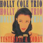 ホリー・コール HOLLY COLE TRIO / イエスタデイ＆トゥデイ YESTERDAY ＆ TODAY / 1994.06.22 / ベストアルバム / CAPITOL / TOCP-8300
