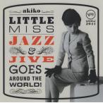 akiko / LITTLE MISS JAZZ ＆ JIVE GOES AROUND THE WORLD! / 2005.11.23 / プロデュース:小西康陽 / VERVE / UCCJ-2041