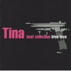 Tina �e�B�i / Tina best selection true love / 2001.11.07 / �x�X�g�A���o�� / TKCA-72261