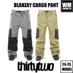 24-25 ThirtyTwo ウェア BLAHZAY CARGO PANT スノーボード パンツ 国内正規品