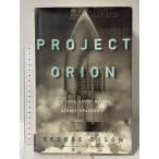  иностранная книга Project Orion: The True Story of the Atomic Spaceship Henry Holt and Co. GEORGE DYSON