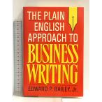  иностранная книга The Plain English Approach to Business Writing Oxford Univ Pr Edward P.Bailey