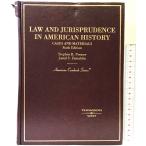Law And Jurisprudence in American History: Case and Material (American Casebook Series) West Academic Stephen B.Presser