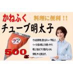 かねふくのチューブ明太子 バラ子 500g