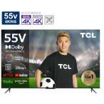 ショッピング液晶テレビ TCL　液晶テレビ ［55V型 /4K対応 /BS・CS 4Kチューナー内蔵 /YouTube対応］　55P745（標準設置無料）