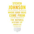 Where Good Ideas Come From: The Natural History of Innovation