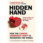 Hidden Hand: Exposing How the Chinese Communist Party is Reshaping the