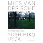 Mies van der Rohe / Photographs by Yoshihiko Ueda