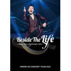 【BLU-R】郷ひろみ ／ Hiromi Go Concert Tour 2021 "Beside The Life" 〜More Than The Golden Hits〜