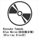 ショッピングBlu-ray 【CD】Ryosuke Yamada ／ Blue Noise(初回限定盤)(Blu-ray Disc付)