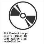 【BLU-R】315 Production presents F@NTASTIC COMBINATION LIVE 〜AtoZto!!〜