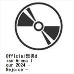 【DVD】Official髭男dism ／ Official髭男dism Arena Tour 2024 - Rejoice -