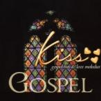 Kiss GOSPEL ~gospel hits & love melodies~ б/у CD