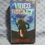 MA035●KIVM58「ZI:KILL / VIDEO ROCKET TOKYO SIDE」VHSビデオ