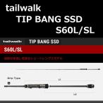 テイルウォーク ティップバン SSD S60L/SL / tailwalk TIP BANG SSD ティップラン