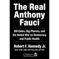 The Real Anthony Fauci: Bill Gates, Big Pharma, and the Global War on Democ | アシストワンストア