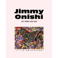 Jimmy Onishi ART WORKS 1993-2022 ジミー大西・画業30年記念作品集/ジミー大西 | bookfanプレミアム