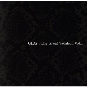 THE GREAT VACATION VOL.1 SUPER BEST OF GLAYのおすすめ人気商品一覧
