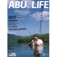 ＡＢＵ　ｆｏｒ　ＬＩＦＥ　味のある釣り、味のある人生。　Ａｍｂａｓｓａｄｅｕｒ　＆　Ｃａｒｄｉｎａｌ | 京都 大垣書店オンライン