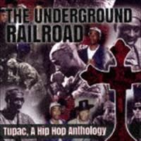 トゥパック / アンダーグラウンド・レイルロード：ヒップ・ホップ・アンソロジー [CD] | ぐるぐる王国DS ヤフー店