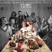 TRUE / Lonely Queen’s Liberation Party（通常盤） [CD] | ぐるぐる王国DS ヤフー店